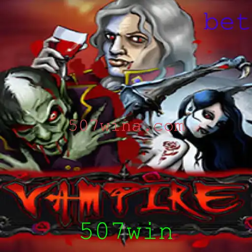 Descubra o Jogo 'Vampire' e a Estratégia '507win'